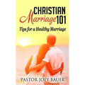 Christian Marriage 101: Tips for a Healthy Marriage