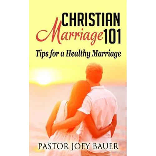 Christian Marriage 101: Tips for a Healthy Marriage