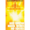 Basic Christian Magical Theories and Exercises