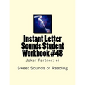 Instant Letter Sounds Student Workbook #48: Joker Partner: ei
