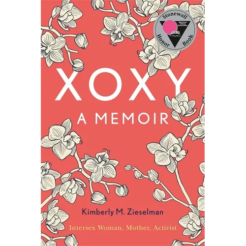 Xoxy: A Memoir (Intersex Woman, Mother, Activist)
