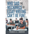 Who Said the Mechanics of Essay Writing Can't Be Fun?