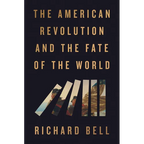 The American Revolution and the Fate of the World - Hardcover