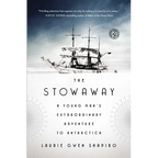 The Stowaway: A Young Man's Extraordinary Adventure to Antarctica