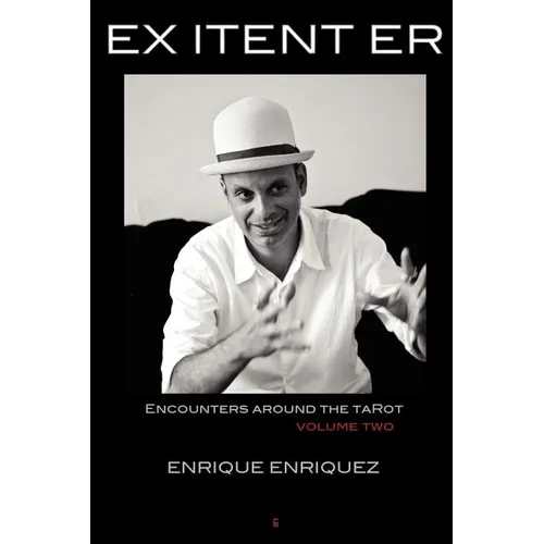 Ex Itent Er: Encounters Around Tarot: Volume Two
