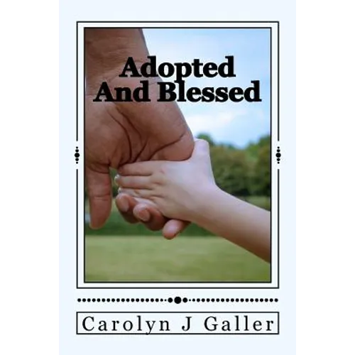 Adopted and Blessed: Dealing with Being Adopted