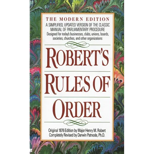 Robert's Rules of Order: A Simplified, Updated Version of the Classic Manual of Parliamentary Procedure