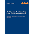 Multi-project scheduling with resource transfers: Planning approaches, models and methods