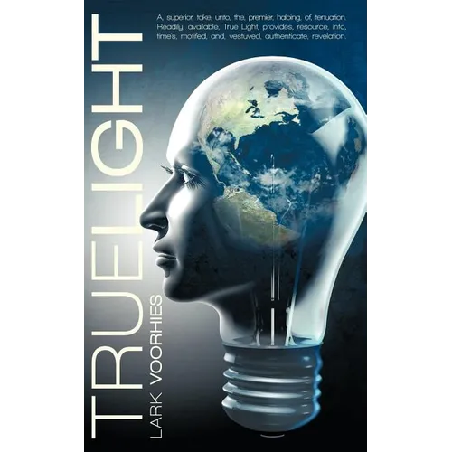 True Light: A, superior, take, unto, the, premier, haloing, of, tenuation. Readily, available, True Light, provides, resource, int