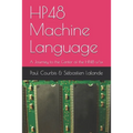 HP48 Machine Language: A Journey to the Center of the HP48 s/sx