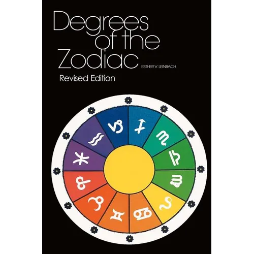 Degrees Of The Zodiac: Revised Edition