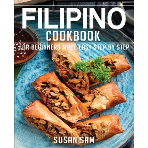 Filipino Cookbook: Book2, for Beginners Made Easy Step by Step
