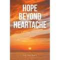 Hope Beyond Heartache: A Journey Forward