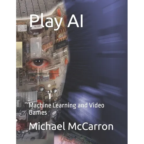Play AI: Machine Learning and Video Games