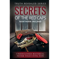 Secrets of the Red Caps: Northern Ireland