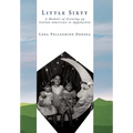 Little Sixty: A Memoir of Growing up Italian-American in Appalachia