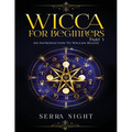 Wicca For Beginners: Part 1, An Introduction to Wiccan Beliefs
