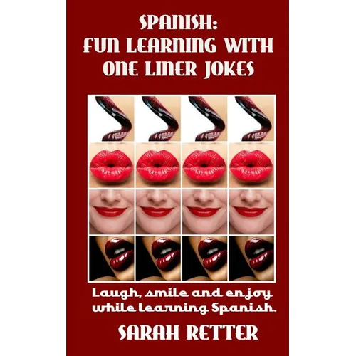Spanish: Fun Learning with One Liner Jokes.: Laugh, smile and enjoy while learning Spanish.