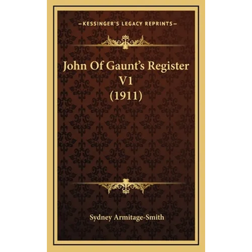 John Of Gaunt's Register V1 (1911)
