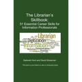 The Librarian's Skillbook: 51 Essential Career Skills for Information Professionals