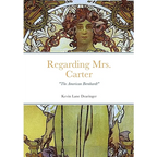 Regarding Mrs. Carter: A monologue for stage performance