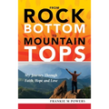 From Rock Bottom to Mountain Tops