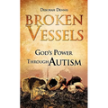 Broken Vessels: God's Power Through Autism