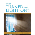 Who Turned the Light On?
