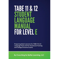 TABE 11 and 12 Student Language Manual for Level E