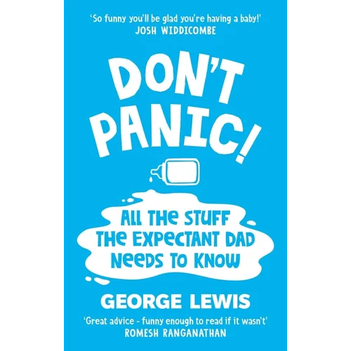 Don't Panic!: All the Stuff the Expectant Dad Needs to Know