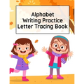 Alphabet Writing Practice Letter Tracing Book: Pre-Schooling ABC Handwriting Workbook For Exercises, Happiness & Fun During Fall Holidays