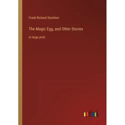 The Magic Egg, and Other Stories: in large print