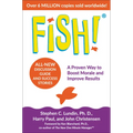 Fish!: A Proven Way to Boost Morale and Improve Results