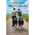 The Cycle Of Life: A Fifteen-Year Coast-to-Coast Journey One-on-One Time and Sharing Stories