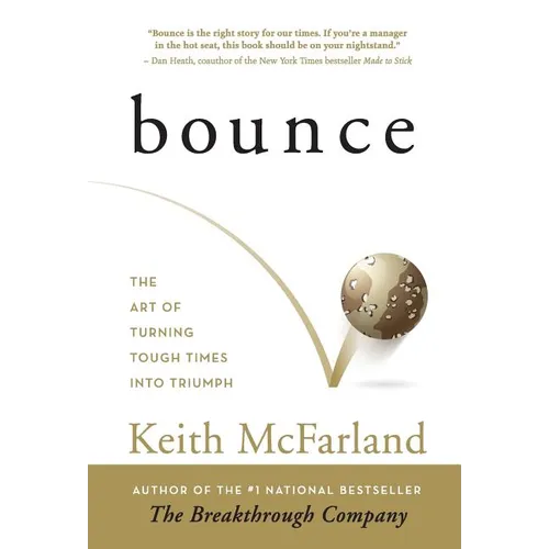 Bounce: The Art of Turning Tough Times in Triumph