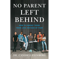 No Parent Left Behind: How to Parent Teens from Love Instead of Fear