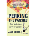 Perking the Pansies - Jack and Liam Move to Turkey