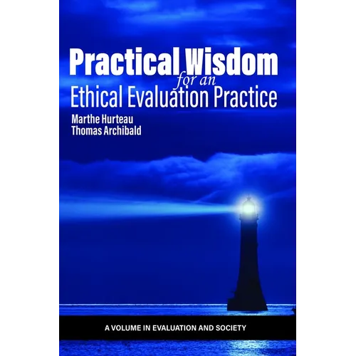 Practical Wisdom for an Ethical Evaluation Practice