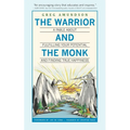 The Warrior and The Monk: A Fable About Fulfilling Your Potential And Finding True Happiness