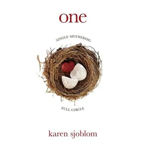 One: Single Mothering Full Circle
