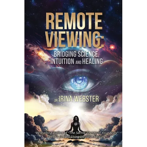 Remote Viewing: Bridging Science, Intuition and Healing