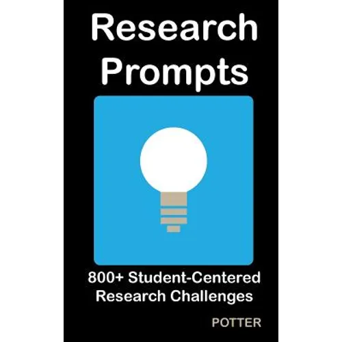 Research Prompts: 800+ Student-Centered, Research Challenges