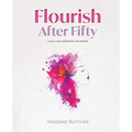 Flourish After Fifty: A Self-Love Workbook for Women