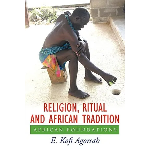 Religion, Ritual and African Tradition: African Foundations