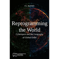 Reprogramming the World: Cyberspace and the Geography of Global Order