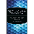 New Trading Dimensions: How to Profit from Chaos in Stocks, Bonds, and Commodities