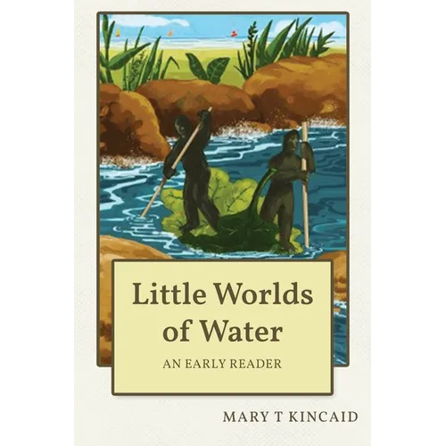 Little Worlds of Water: An Early Reader