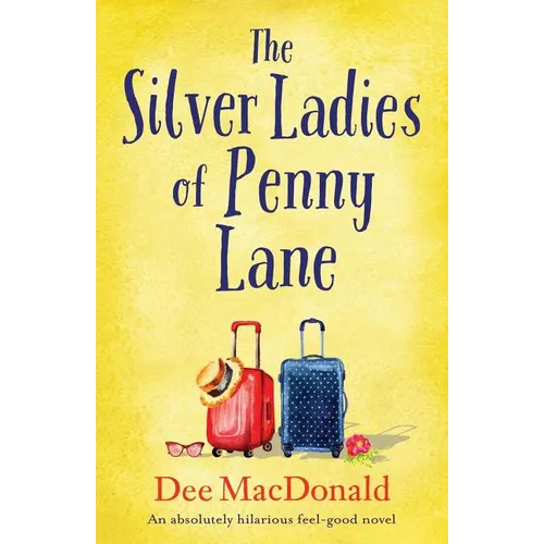 The Silver Ladies of Penny Lane: An absolutely hilarious feel-good novel