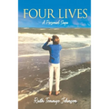 Four Lives: A Personal Saga