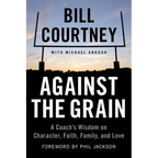 Against the Grain: A Coach's Wisdom on Character, Faith, Family, and Love - Paperback
